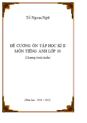Đề cương ôn tập học kì II môn Tiếng Anh Lớp 10 (Chương trình chuẩn)